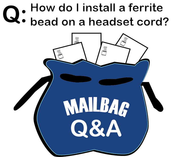 mailbag-How- to-install-ferrite-bead-smartphone- headset-cord-rfsafe